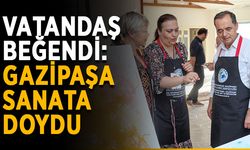 Vatandaş beğendi: Gazipaşa sanata doydu
