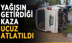 Yağışın getirdiği kaza ucuz atlatıldı