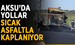 Aksu’da yollar sıcak asfaltla kaplanıyor