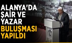 Alanya'da şair ve yazar buluşması yapıldı