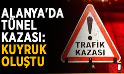 Alanya'da tünel kazası: Kuyruk oluştu