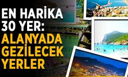 Alanya Gezilecek Yerler (En Harika 30 Yer)