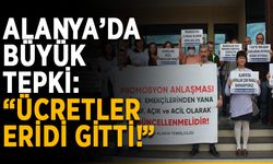 Alanya’da büyük tepki: “Parasal taciz var”