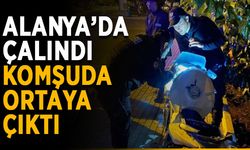 Alanya’da çalındı, komşuda ortaya çıktı
