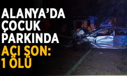 Alanya’da çocuk parkında acı son: 1 ölü