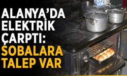 Alanya’da elektrik çarptı: Sobalara talep var