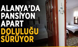 Alanya’da pansiyon apart doluluğu sürüyor