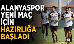 Alanyaspor yeni maç için hazırlığa başladı
