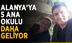 Alanya’ya 5 anaokulu daha geliyor