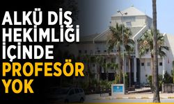 ALKÜ Diş Hekimliği içinde profesör yok