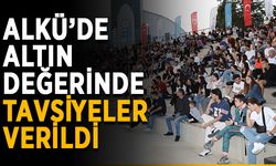 ALKÜ’de altın değerinde tavsiyeler verildi