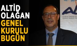 ALTİD olağan genel kurulu bugün
