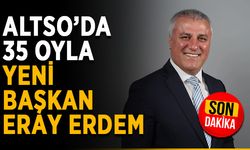 ALTSO’da 35 oyla yeni başkan Eray Erdem