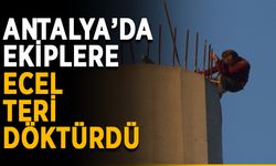 Antalya’da ekiplere ecel teri döktürdü