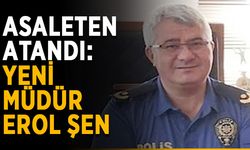 Asaleten atandı: Yeni müdür Erol Şen