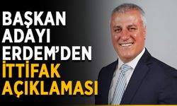 Başkan adayı Erdem’den ittifak açıklaması