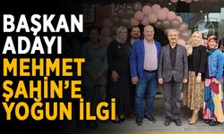 Başkan adayı Mehmet Şahin’e yoğun ilgi