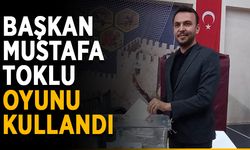 Başkan Mustafa Toklu oyunu kullandı