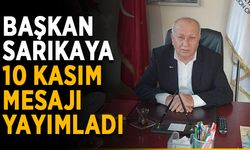 Başkan Sarıkaya 10 Kasım mesajı yayımladı
