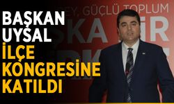 Başkan Uysal, ilçe kongresine katıldı