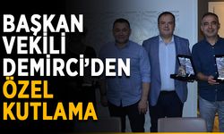Başkan Vekili Demirci’den özel kutlama
