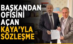Başkandan ofisini açan Kaya’yla sözleşme