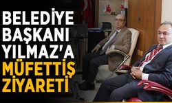 Belediye başkanı Yılmaz'a müfettiş ziyareti