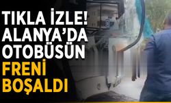 Can kaybı yok! Alanya’da yürekler ağızlara geldi