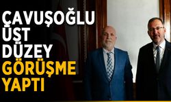 Çavuşoğlu üst düzey görüşme yaptı