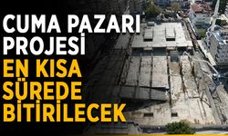 Cuma Pazarı için çalışmalar devam ediyor