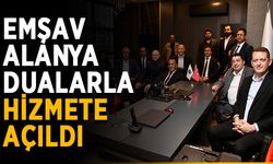 EMŞAV Alanya dualarla hizmete açıldı