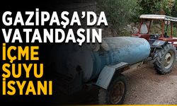 Gazipaşa’da vatandaşın içme suyu isyanı