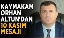 Kaymakam Orhan Altun’dan 10 Kasım mesajı