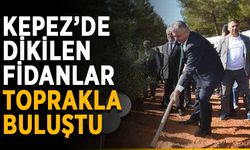Kepez’de dikilen fidanlar toprakla buluştu
