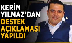 Kerim Yılmaz’dan destek açıklaması yapıldı
