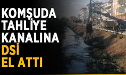 Komşuda tahliye kanalına DSİ el attı