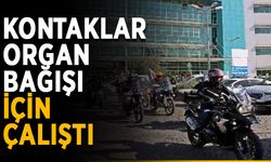 Kontaklar organ bağışı için çalıştı