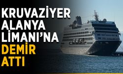 Kruvaziyer, Alanya Limanı’na demir attı