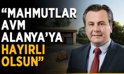 “Mahmutlar AVM hayırlı olsun”