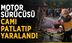 Motor sürücüsü camı patlatıp yaralandı