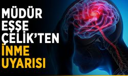 Müdür Eşşe Çelik’ten inme uyarısı