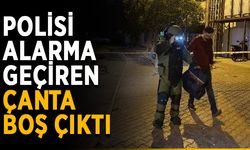 Polisi alarma geçiren çanta boş çıktı