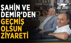 Şahin ve Demir’den geçmiş olsun ziyareti
