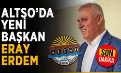 Seçim tamam! ALTSO’nun başkanı Eray Erdem oldu