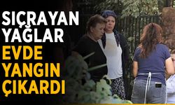 Sıçrayan yağlar evde yangın çıkardı