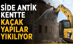 Side antik kentte kaçak yapılar yıkılıyor