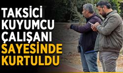 Taksici, kuyumcu çalışanı sayesinde kurtuldu
