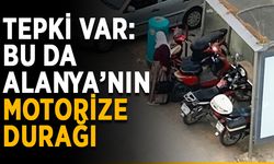 Tepki var: Bu da Alanya’nın motorize durağı