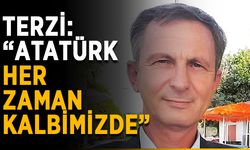 Terzi: “Atatürk her zaman kalbimizde”