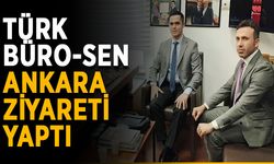 Türk Büro-Sen Ankara ziyareti yaptı